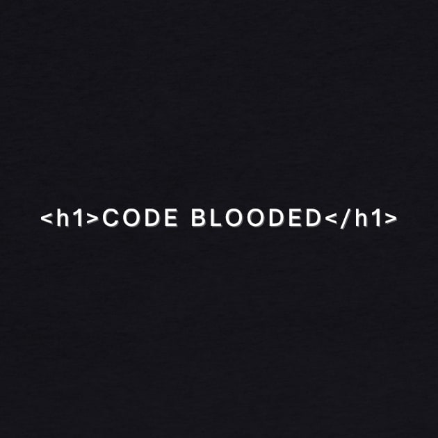 Code Blooded Web Developer Funny Pun by A.P.